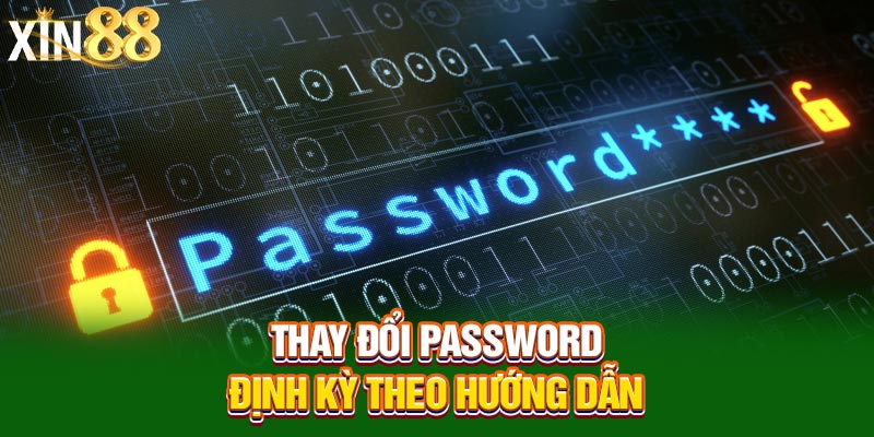Thay đổi password định kỳ theo hướng dẫn