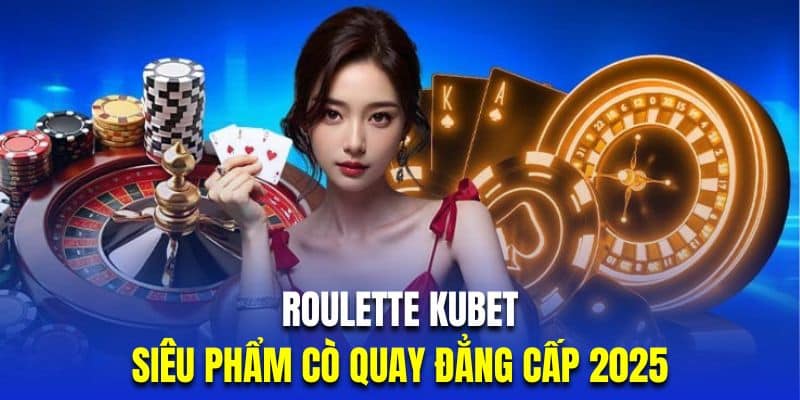 So sánh Roulette Kubet với các nhà cái trực tuyến khác