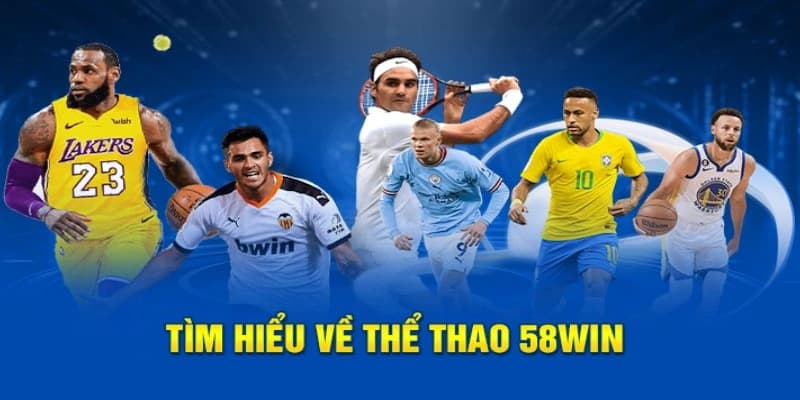 Khám phá thể thao 58WIN: Sân chơi đổi thưởng uy tín