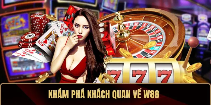 Vô vàn siêu phẩm có mặt tại W88