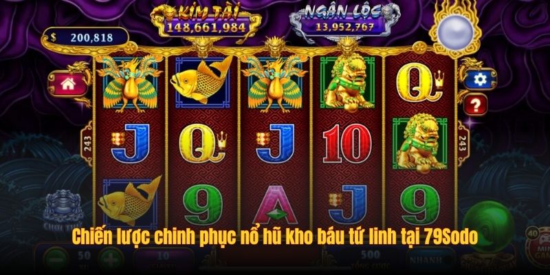 Chiến lược chinh phục nổ hũ kho báu tứ linh tại Slot365