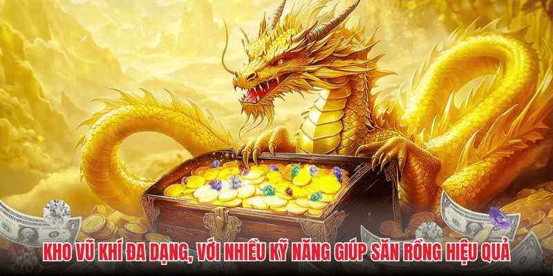 Kho vũ khí đa dạng, với nhiều kỹ năng giúp săn rồng hiệu quả