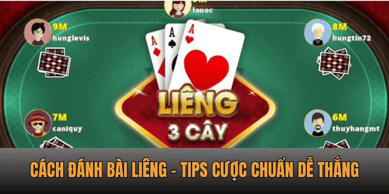 Cách đánh bài Liêng - Tips cược chuẩn