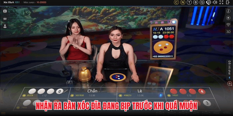 Nhận ra bàn xóc đĩa đang bịp trước khi quá muộn